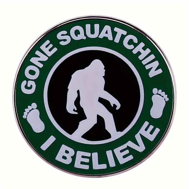 Gone Squatchin – I Believe Pin – Show that Bigfoot Pride