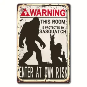 Warning This Room is Protected by Sasquatch - Enter at Your Own Risk