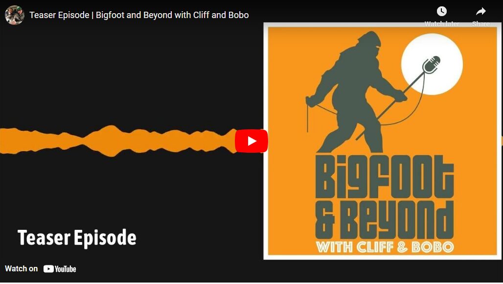 Teaser Episode - Bigfoot and Beyond with Cliff and Bobo