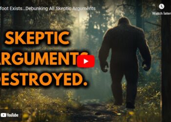 Bigfoot Exists…Debunking All Skeptic Arguments