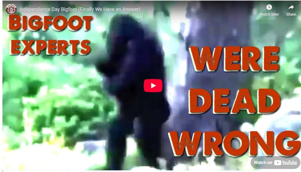 Independence Day Bigfoot (Finally We Have an Answer)