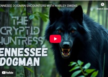TENNESEE DOGMAN ENCOUNTERS WITH HARLEY OWENS