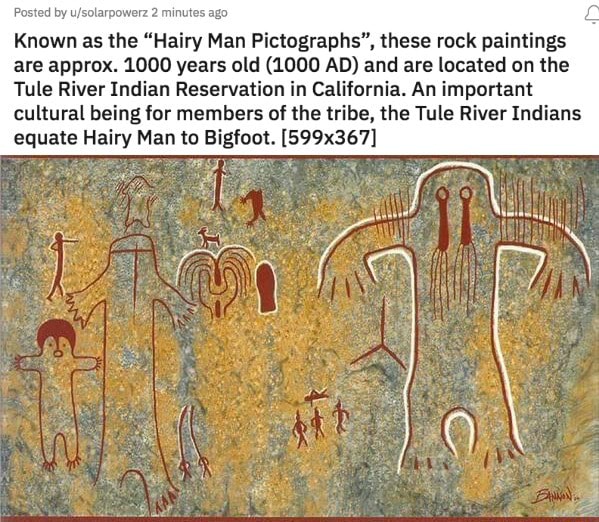 The Hairy Man pictographs at Painted Rock, located on the Tule River Indian Reservation, are considered one of the oldest known depictions of Bigfoot-like creatures.