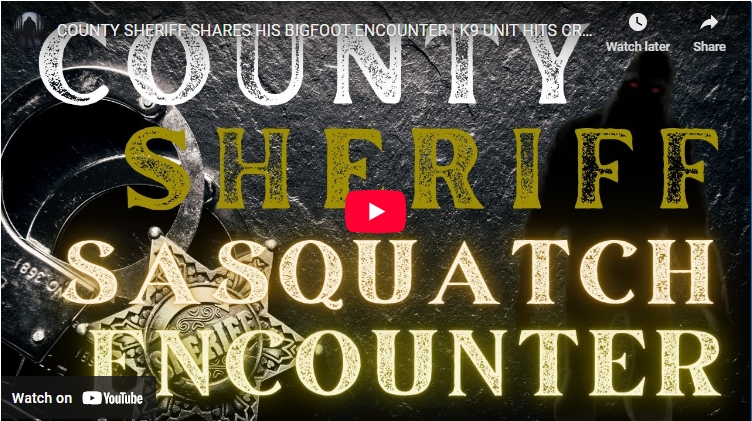 COUNTY SHERIFF SHARES HIS BIGFOOT ENCOUNTER | K9 UNIT HITS CREATURE WITH SPOTLIGHT