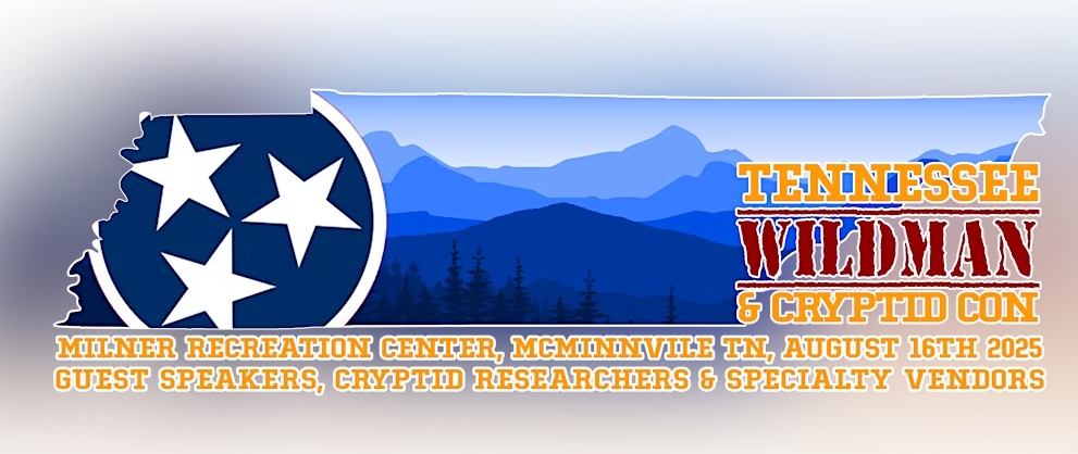 Tennessee Wildman and Cryptid Con 2025 | McMinnville - Tennessee - Aug- 2025