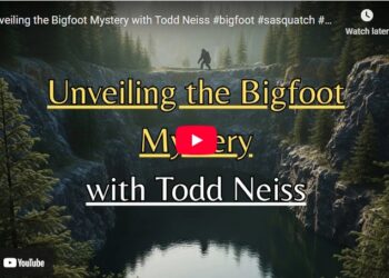 Unveiling the Bigfoot Mystery with Todd Neiss