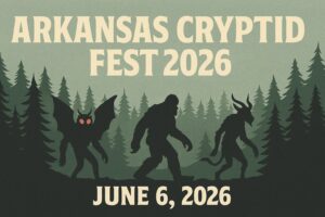 Arkansas Cryptid Fest 2026 is scheduled for June 6, hosted by Spector & Beast 911 and Drunken Cryptids.