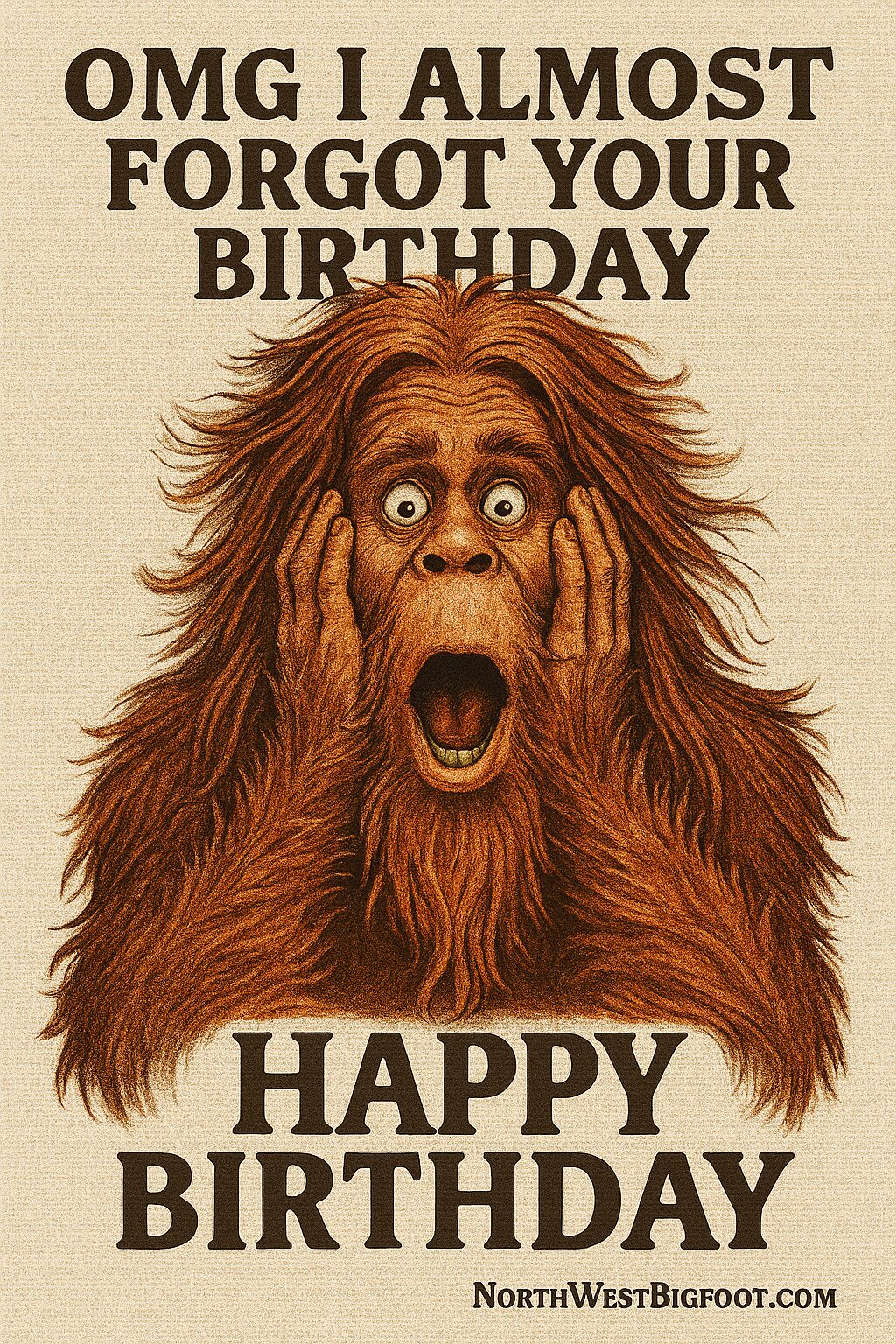 Bigfoot Birthday eCards - I Almost Forgot Your Birthday #2